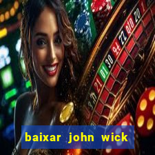 baixar john wick de volta ao jogo mega